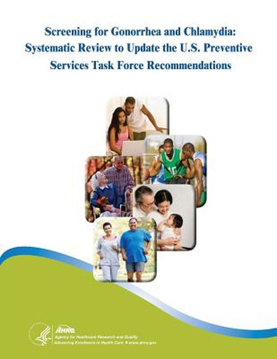 Screening for Gonorrhea and Chlamydia: Systematic Review to Update the U.S. Preventive Services Tas by And Quality, Agency for Healthcare Resea
