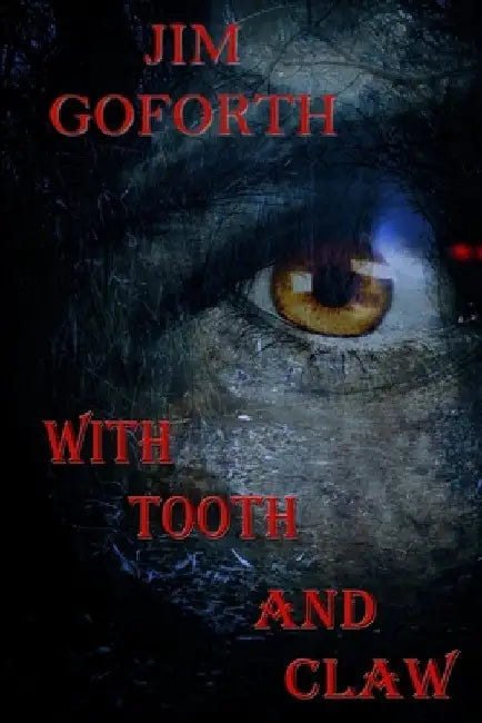 With Tooth And Claw by Jim Goforth