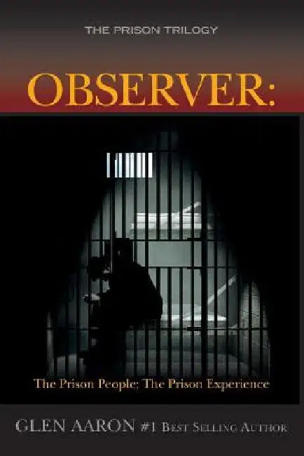 Observer: The Prison People; The Prison Experience by Glen Aaron