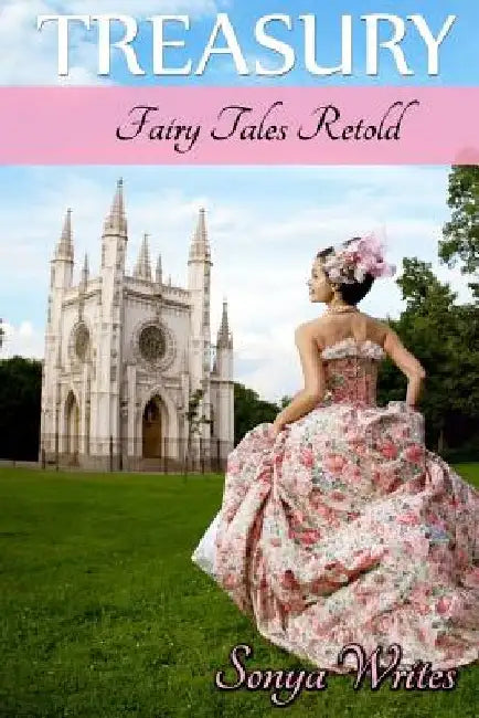Treasury - Fairy Tales Retold by Sonya Writes