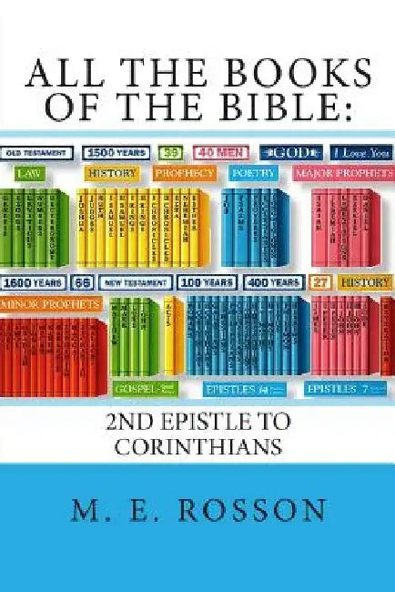 All the Books of the Bible: 2nd Epistle to Corinthians by M. E. Rosson