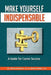 Make Yourself Indispensable: A Guide for Career Success by Roger Campbell
