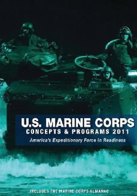 U.S. Marine Corps Concepts & Programs: 2011 by Department Of the Navy