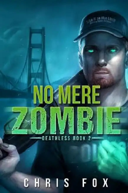 No Mere Zombie: Deathless Book 2 by Chris Fox