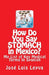 How Do You Say Stomach in Mexico?: My List of Key Medical Terms In Spanish by Jose Luis Leyva