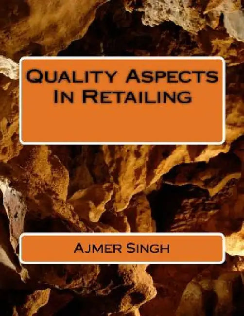 Quality Aspects In Retailing by Ajmer Singh