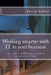 Working smarter with IT in your business: 21st century bookkeeping, accounting and business processes by Kevin Salter