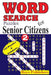 Word Search Puzzles for Senior Citizens 2 by Rays Publishers