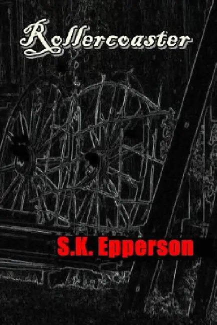Rollercoaster by S. K. Epperson