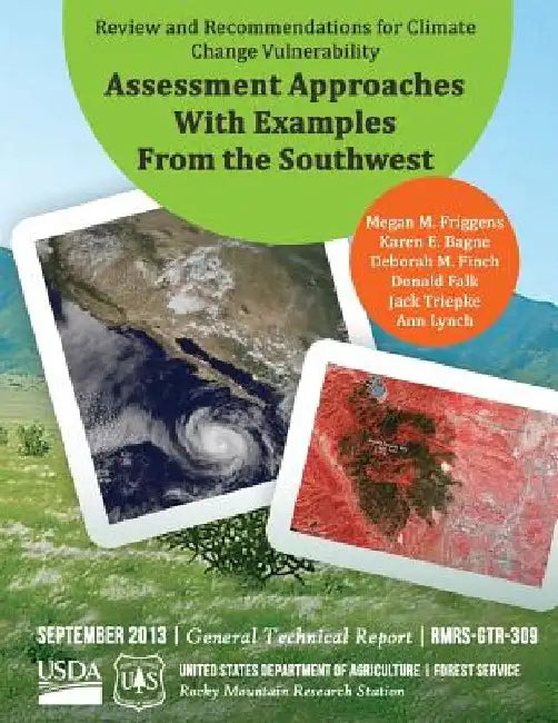 Review and Recommendations for Climate Change Vulnerability Assessment Approaches With Examples From the Southwest by Untied States Department of Agriculture