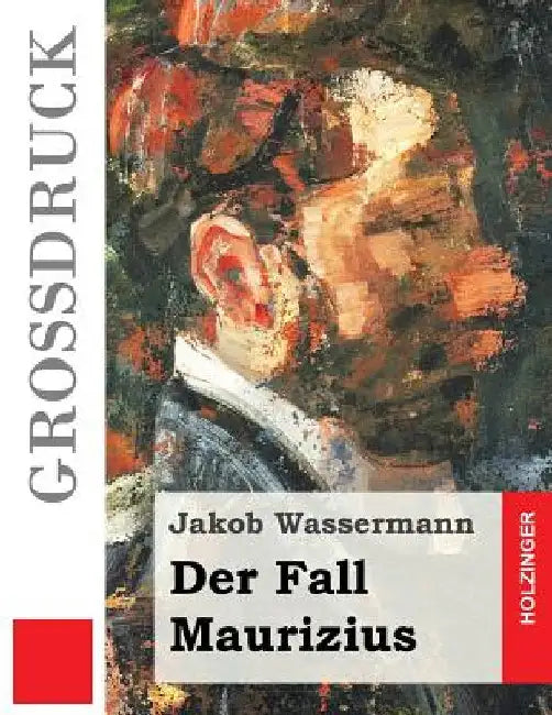 Der Fall Maurizius (Großdruck) by Wassermann, Jakob