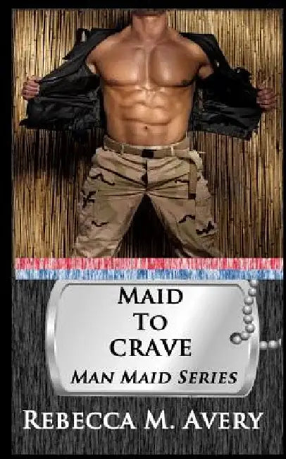 Maid to Crave by Rebecca M. Avery