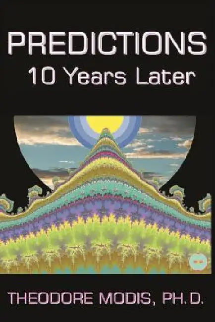 Predictions - 10 Years Later by Theodore Modis