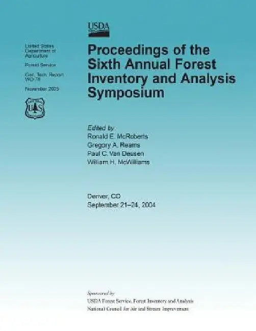 Proceedings of the Sixth Annual Forest Inventory and Analysis Symposium by United States Department of Agriculture
