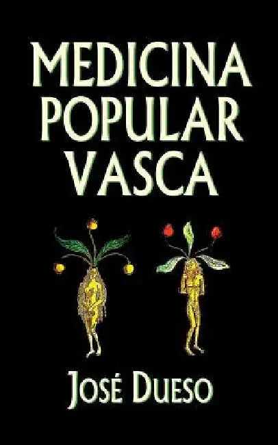 Medicina popular vasca by Jose Dueso