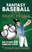 Fantasy Baseball for Smart People: How to Profit Big During MLB Season by Jonathan Bales