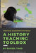 A History Teaching Toolbox: Practical classroom strategies by Russel Tarr