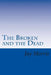 The Broken and the Dead by Jay Morris