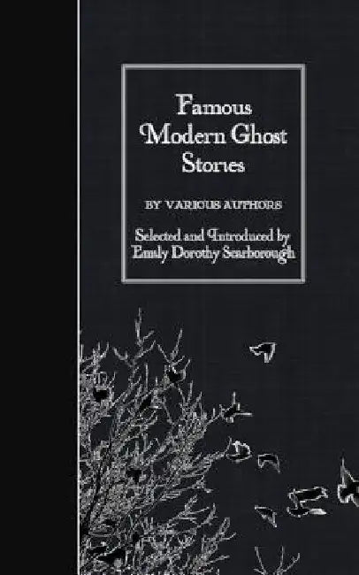 Famous Modern Ghost Stories by Emily Dorothy Scarborough