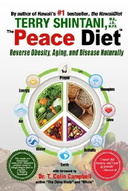 Peace Diet: Reverse Obesity, Aging, and Disease by Eating for Peace, Mind, and Body by Terry Shintani