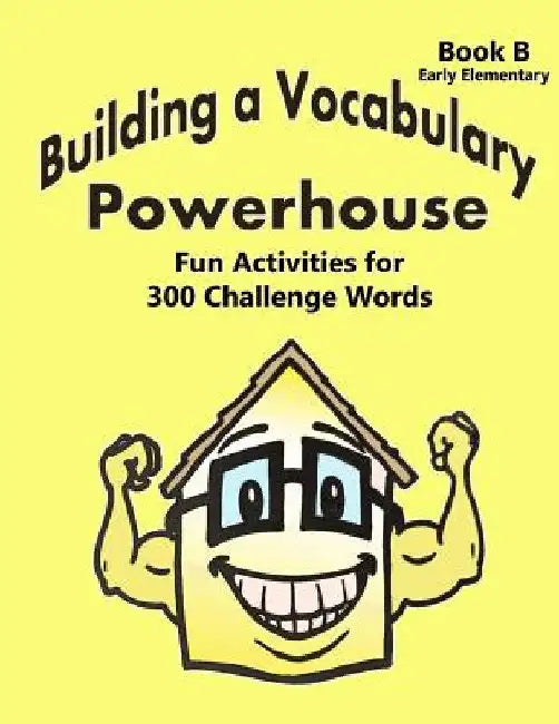 Building a Vocabulary Powerhouse - Early Elementary by Paula Marandola
