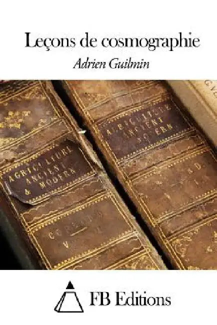Leçons de cosmographie by Fb Editions