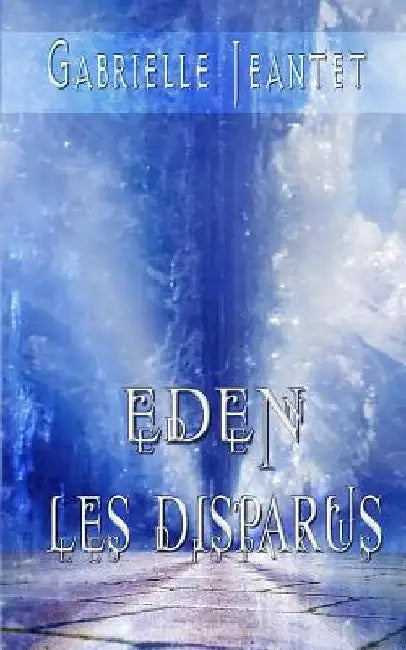 Eden: Les Disparus by Jeantet, Gabrielle
