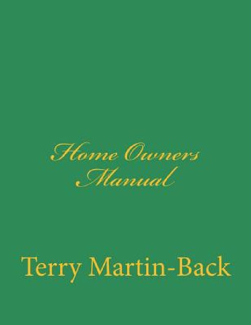 Home Owners Manual by Terry Martin-Back