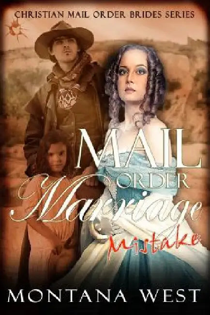 Mail Order Marriage Mistake by Montana West
