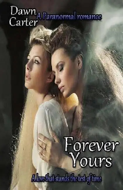 Forever Yours by Dawn E. Carter