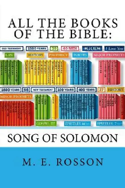 All the Books of the Bible: Song of Solomon by M. E. Rosson