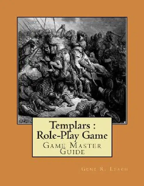 Templars Game Master Guide: The Christian Role-Play Game System by Gene R. Leach