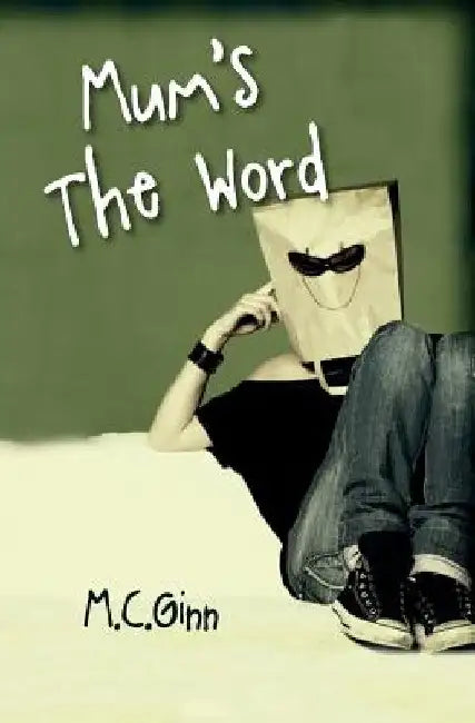 Mum's The Word by M. C. Ginn
