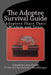 The Adoptee Survival Guide: Adoptees Share Their Wisdom and Tools by Lynn Grubb