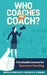 Who Coaches the Coach?: 3 Invaluable Lessons for Success in Coaching by Ovidilio David Vasquez