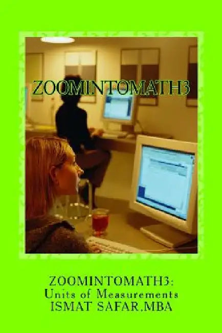 zoomintomath4: Units Of Measurements: Charts and Exercises by Ismat S. Safar