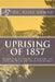 Uprising of 1857: Some Facts about Failure of Indian War of Independence by Aijaz Ahmad