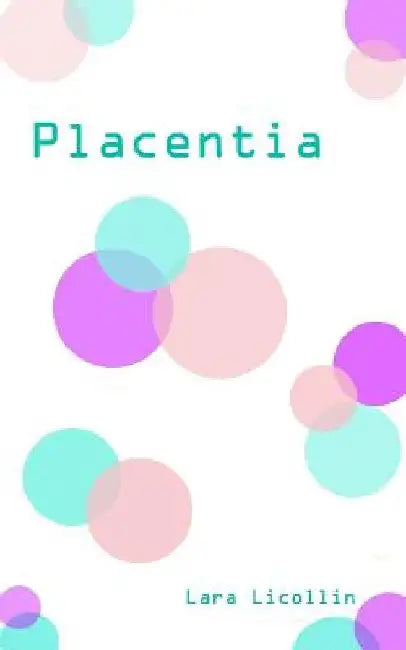 Placentia by Licollin, Lara