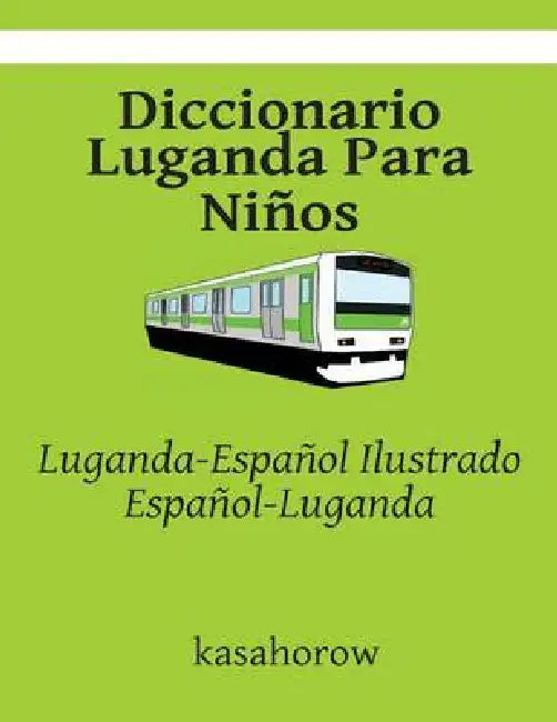 Diccionario Luganda Para Niños: Luganda-Español Ilustrado, Español-Luganda by Kasahorow