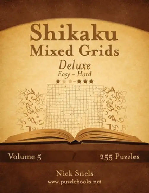 Shikaku Mixed Grids Deluxe - Easy to Hard - Volume 5 - 255 Logic Puzzles by Nick Snels