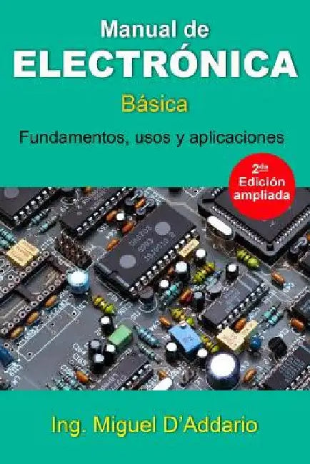 Manual de electrónica: Básica by D'Addario, Miguel