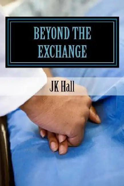Beyond The Exchange: 13 Days - Not The End by J. K. Hall