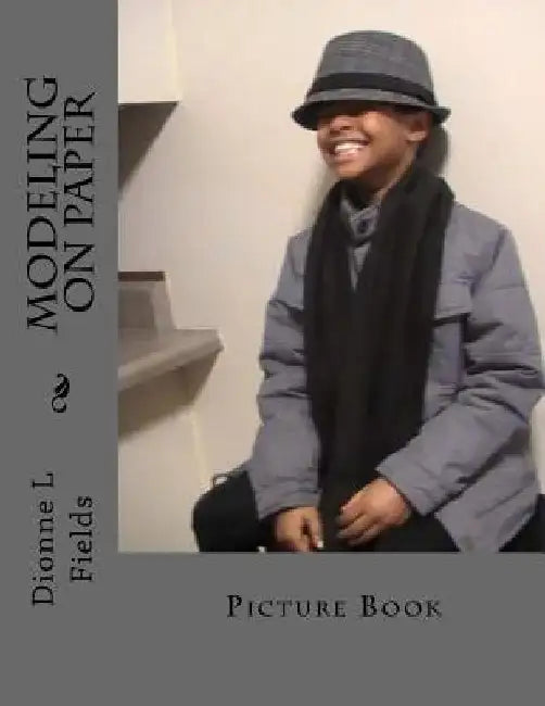 Modeling On Paper: Picture Book by Dionne L. Fields