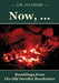 Now, ...: Ramblings fron the Old Derelict Bowhunter by Ed Ashby