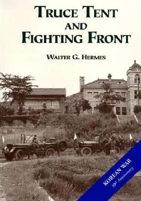 Truce Tent and Fighting Front by Center of Military History United States