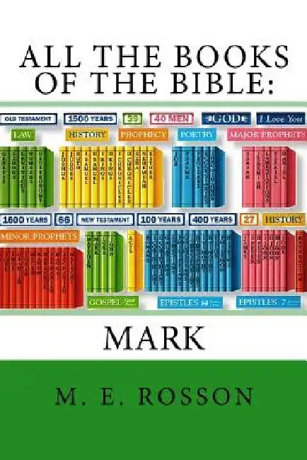 All the Books of the Bible: Mark by M. E. Rosson