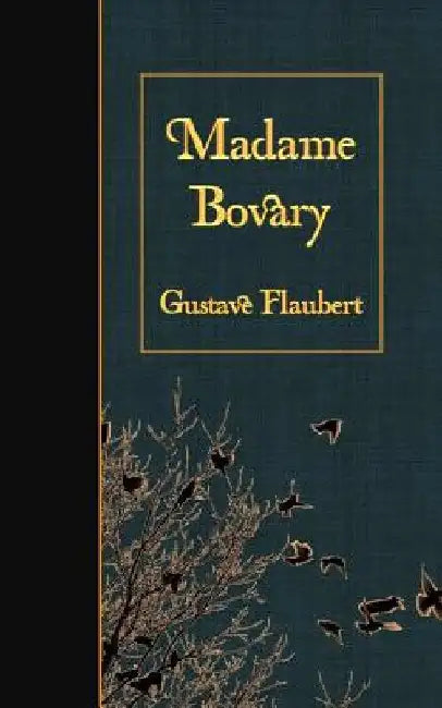 Madame Bovary by Flaubert, Gustave