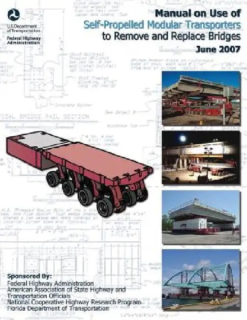 Manual on Use of Self-Propelled Modular Transporters to Remove and Replace Bridges by Federal Highway Administration
