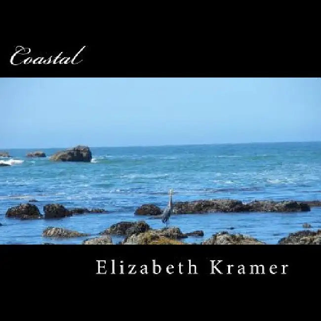 Coastal: Photographs of the Southern Oregon Coast by Elizabeth Kramer