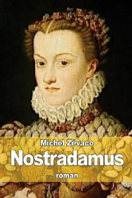 Nostradamus by Zévaco, Michel